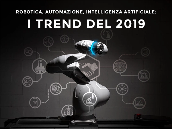 Robotica, Automazione, Intelligenza Artificiale: i trend del 2019